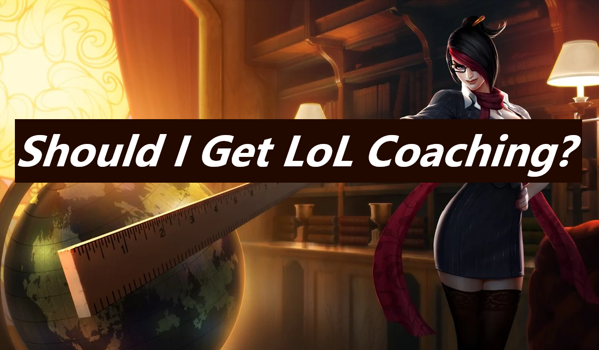 Should I Get League of Legends Coaching?